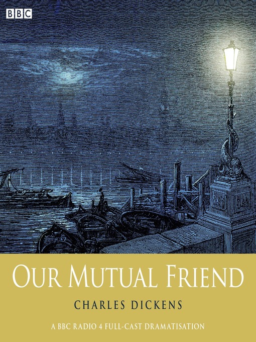 Title details for Charles Dickens's Our Mutual Friend: Part 2 by Charles Dickens - Available